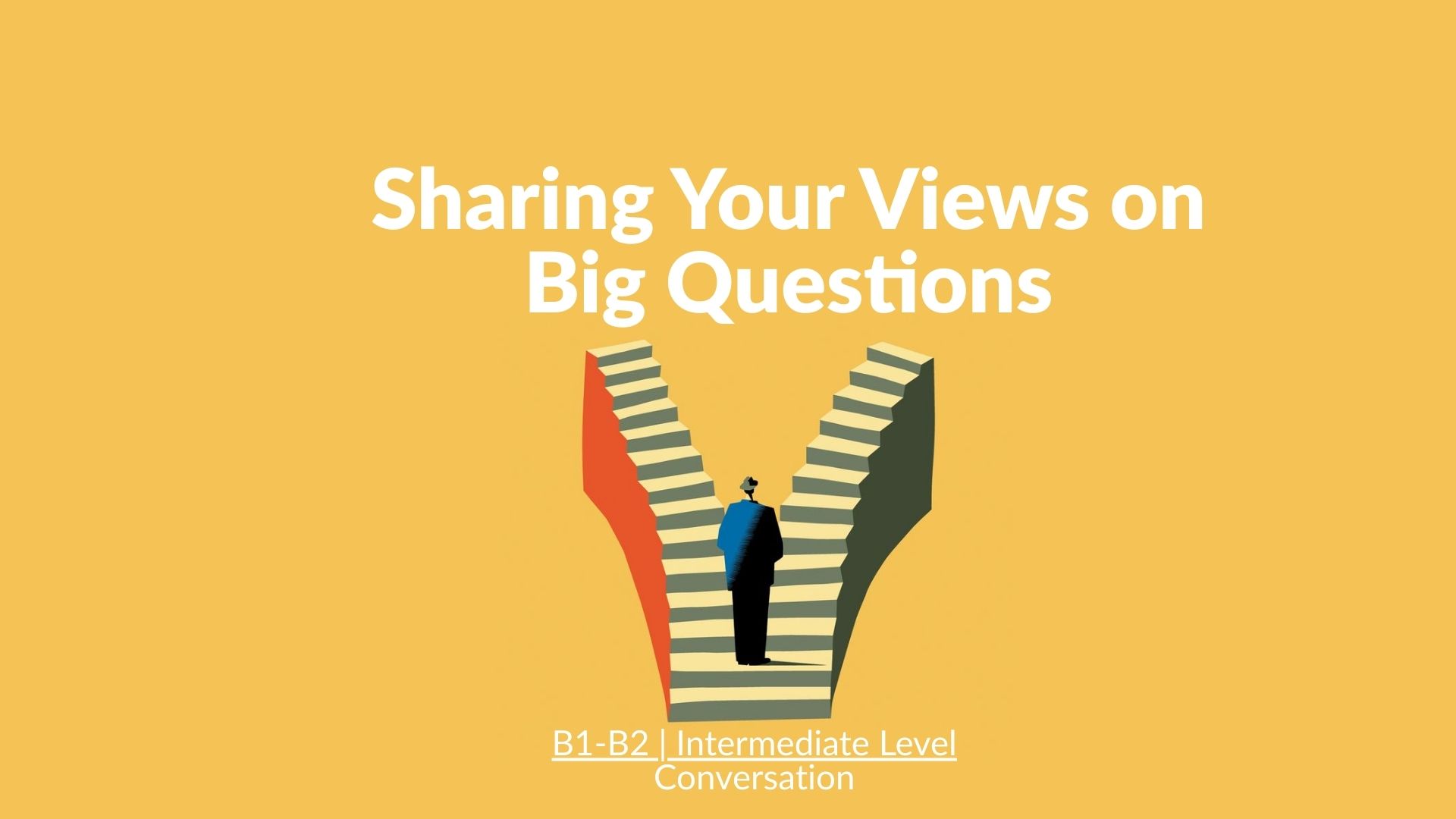 Sharing Your Views on Big Questions